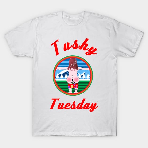 #Tushy Tuesday #tushy tuesday , Hike Like A Girl , Funny Hiking , Gift for a hiker , #tushytuesday T-Shirt by OsOsgermany